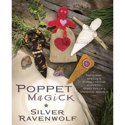 Poppet Magick: Patterns, Spells & Formulas for Poppets, Spirit Dolls & Magickal Animals - Paperback