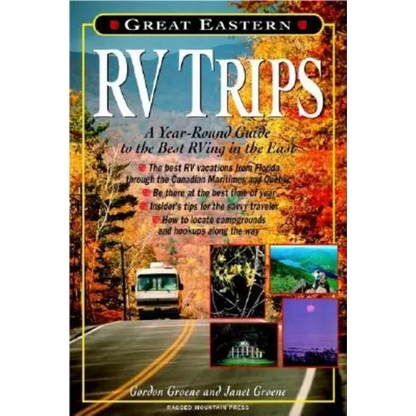Great Eastern RV Trips: A Year-Round Guide to the Best RVing in the East - Paperback