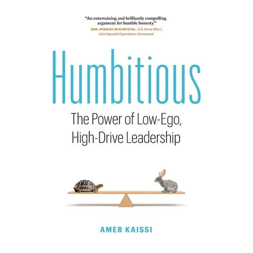 Humbitious: The Power of Low-Ego, High-Drive Leadership - Paperback