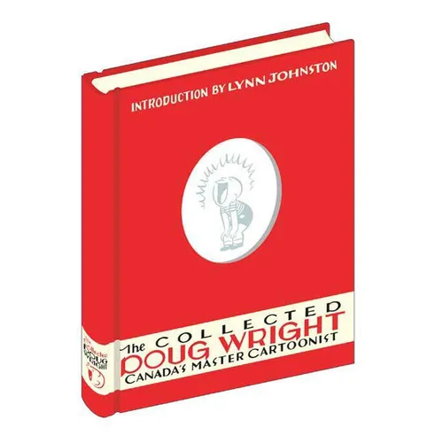The Collected Doug Wright: Canada's Master Cartoonist: 1949 to 1962 - Hardcover