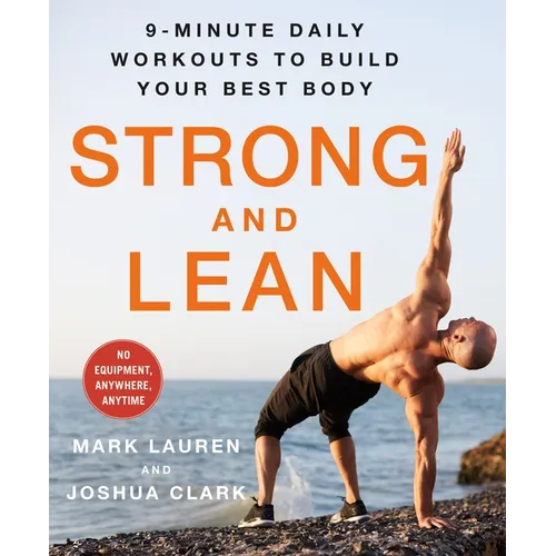 Strong and Lean: 9-Minute Daily Workouts to Build Your Best Body: No Equipment, Anywhere, Anytime - Paperback