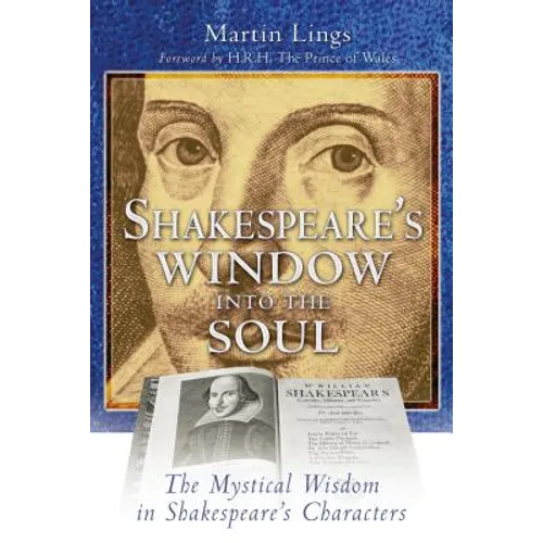 Shakespeare's Window Into the Soul: The Mystical Wisdom in Shakespeare's Characters - Paperback
