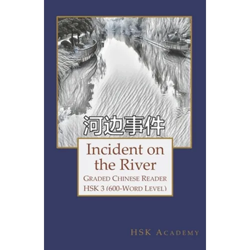 Incident on the River: Graded Chinese Reader: HSK 3 (600-Word Level) - Paperback