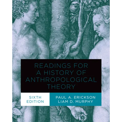 Readings for a History of Anthropological Theory, Sixth Edition - Paperback