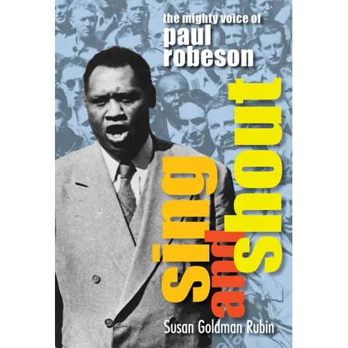 Sing and Shout: The Mighty Voice of Paul Robeson - Hardcover