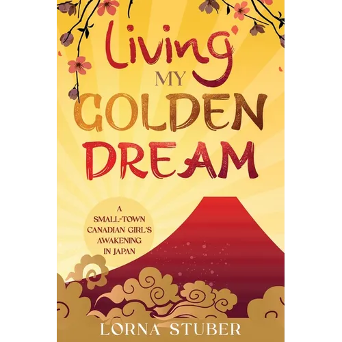 Living My Golden Dream - Paperback