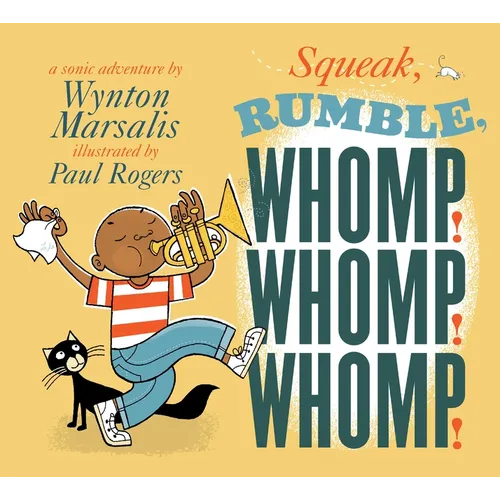 Squeak, Rumble, Whomp! Whomp! Whomp!: A Sonic Adventure - Hardcover