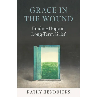 Grace in the Wound: Finding Hope in Long-Term Grief - Paperback