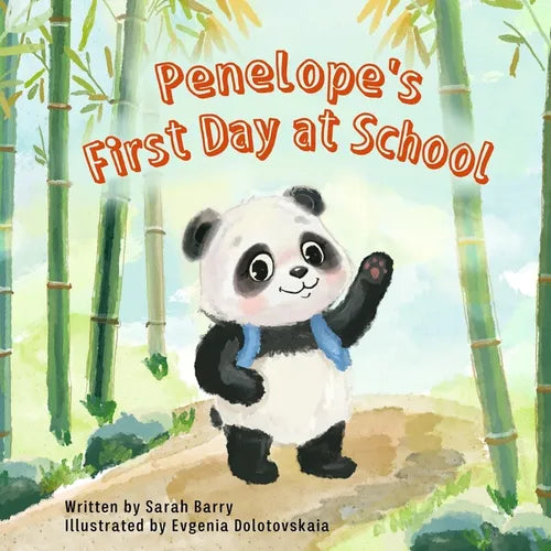 Penelope's First Day at School: Join Penelope as she navigates her first day at school with joy, bravery, and the discovery of lifelong friendships. - Paperback