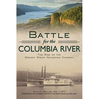 Battle for the Columbia River: The Rise of the Oregon Steam Navigation Company - Paperback