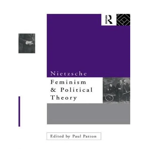 Nietzsche, Feminism and Political Theory - Paperback