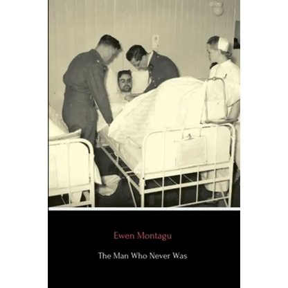 The Man Who Never Was - Paperback