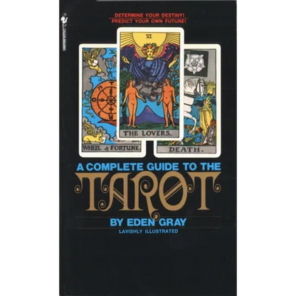 The Complete Guide to the Tarot: Determine Your Destiny! Predict Your Own Future! - Mass Market Paperbound