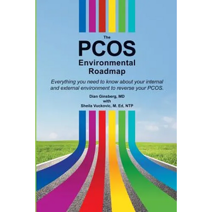 The PCOS Environmental Roadmap: Everything You Need to Know About Your Internal and External Environments to Reverse Your PCOS - Paperback