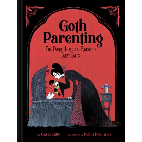 Goth Parenting: The Dark Joys of Raising Baby Bats - Hardcover