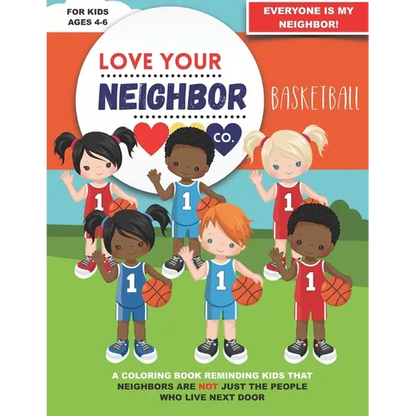 Love Your Neighbor Co.: Basketball - Coloring Book for Kids Ages 4, 5, and 6 - Preschool, Kindergarten: Girl and Boy Basketball Players, Court - Paperback