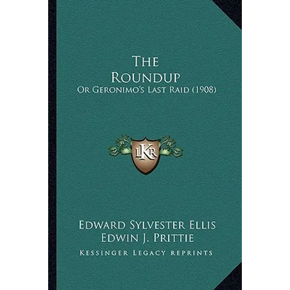 The Roundup: Or Geronimo's Last Raid (1908) - Paperback