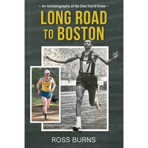 Long Road to Boston: An Autobiography of No One You'd Know - Paperback