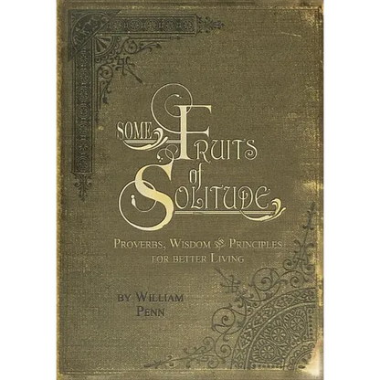 Some Fruits of Solitude - Hardcover