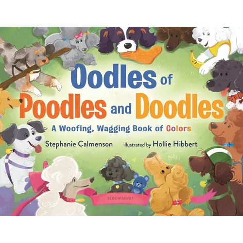 Oodles of Poodles and Doodles: A Woofing, Wagging Book of Colors - Hardcover