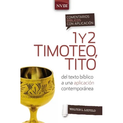 Comentario Bíblico Con Aplicación NVI 1 Y 2 Timoteo, Tito: del Texto Bíblico a Una Aplicación Contemporánea - Paperback