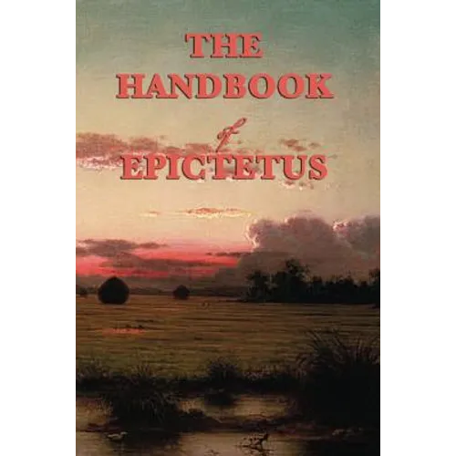 The Handbook: A Stoic Guide to Living with Wisdom and Self-Mastery - Paperback