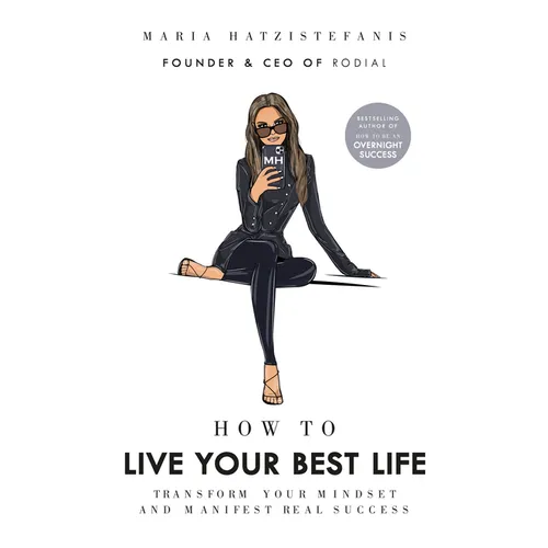How to Live Your Best Life: Transform Your Mindset and Manifest Real Success - Hardcover
