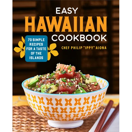 Easy Hawaiian Cookbook: 70 Simple Recipes for a Taste of the Islands - Paperback