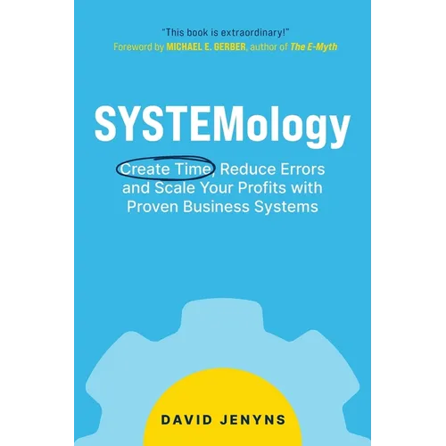 SYSTEMology: Create time, reduce errors and scale your profits with proven business systems - Paperback