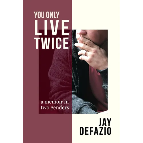 You Only Live Twice: A Memoir in Two Genders - Paperback