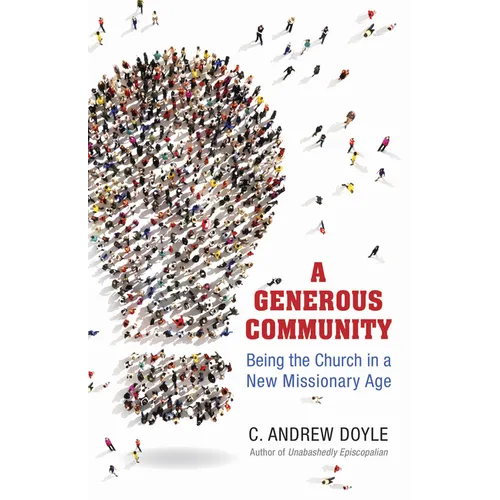 A Generous Community: Being the Church in a New Missionary Age - Paperback
