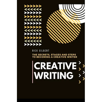 Creative Writing: The secrets, stages and steps to becoming a creative writer. - Paperback