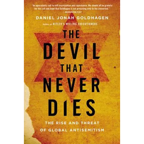The Devil That Never Dies: The Rise and Threat of Global Antisemitism - Paperback