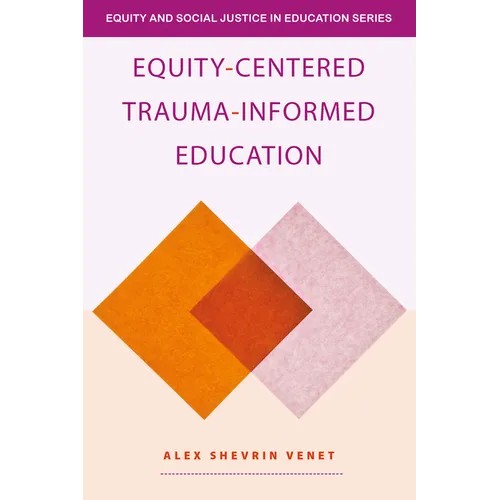 Equity-Centered Trauma-Informed Education - Paperback