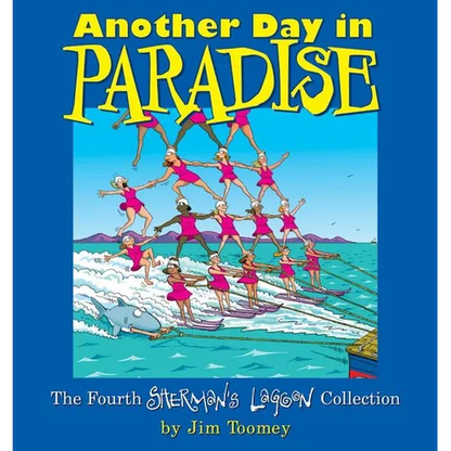 Another Day in Paradise: The Fourth Sherman's Lagoon Collection - Paperback