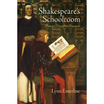 Shakespeare's Schoolroom: Rhetoric, Discipline, Emotion - Paperback