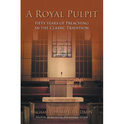 A Royal Pulpit: Fifty Years of Preaching in the Classic Tradition - Paperback