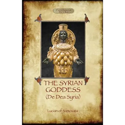 The Syrian Goddess: de Dea Syria (Aziloth Books) - Paperback