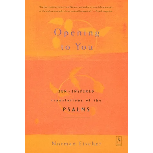 Opening to You: Zen-Inspired Translations of the Psalms - Paperback