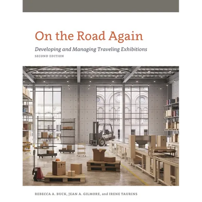 On the Road Again: Developing and Managing Traveling Exhibitions - Paperback