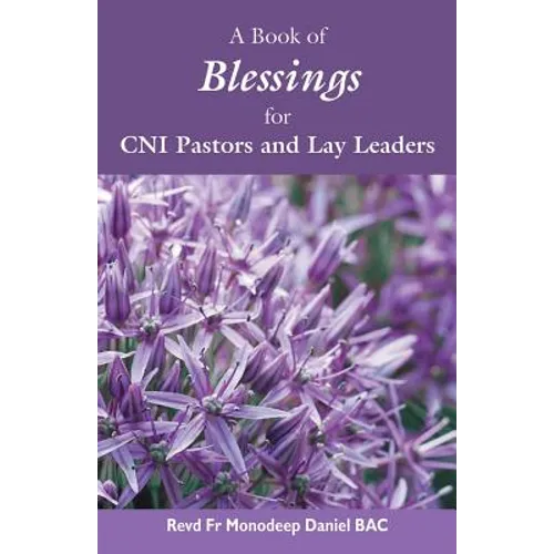 A Book of Blessings for CNI Pastors and Lay Leaders - Paperback