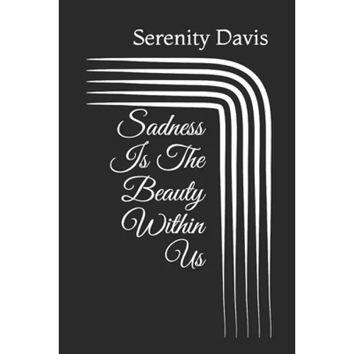 Sadness Is The Beauty Within Us - Paperback