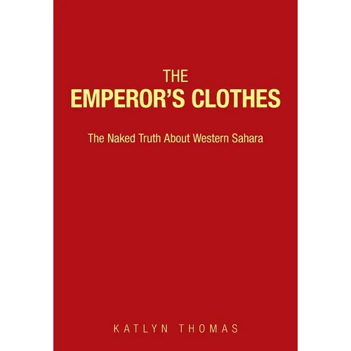 The Emperor's Clothes: The Naked Truth About Western Sahara - Paperback