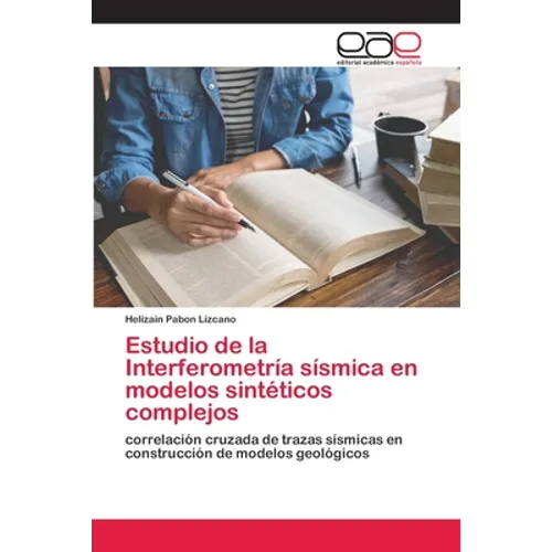Estudio de la Interferometría sísmica en modelos sintéticos complejos - Paperback