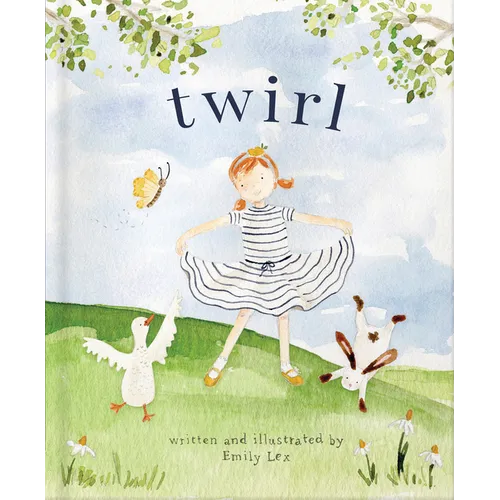 Twirl: God Loves You and Created You with Your Own Special Twirl - Hardcover