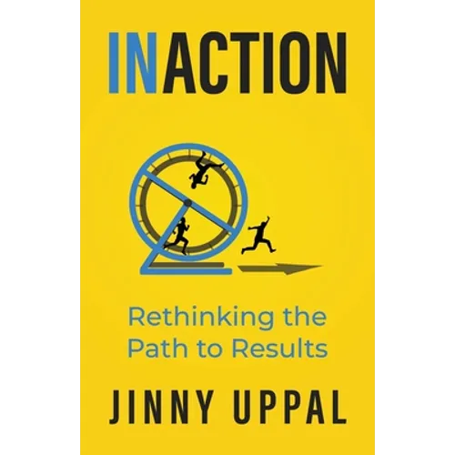In/Action: Rethinking the Path to Results - Paperback