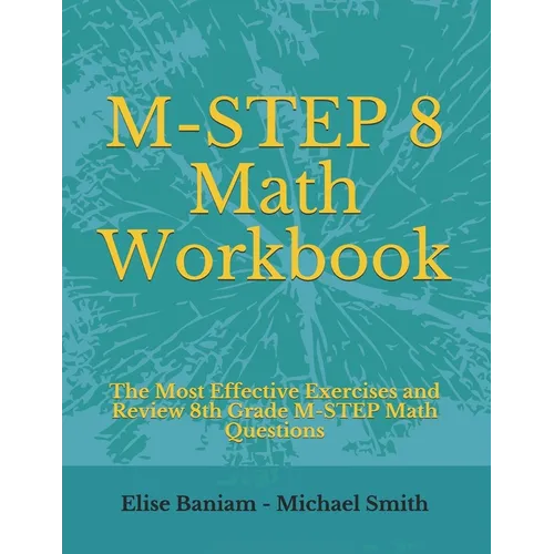 M-STEP 8 Math Workbook: The Most Effective Exercises and Review 8th Grade M-STEP Math Questions - Paperback