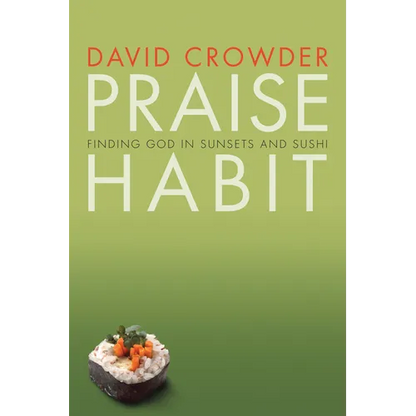 Praise Habit: Finding God in Sunsets and Sushi - Paperback