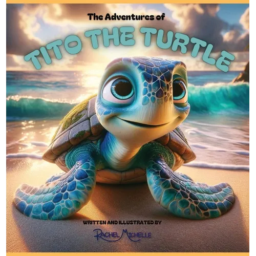 The Adventures of Tito the Turtle: Tito's Underwater Adventure - Hardcover