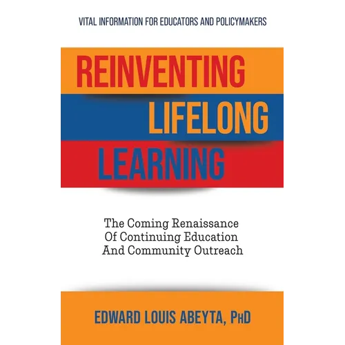Reinventing Lifelong Learning: The Coming Renaissance of Continuing Education and Community Outreach - Paperback